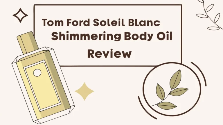 Tom Ford Soleil Blanc Shimmering Body Oil Review: Worth The Price?